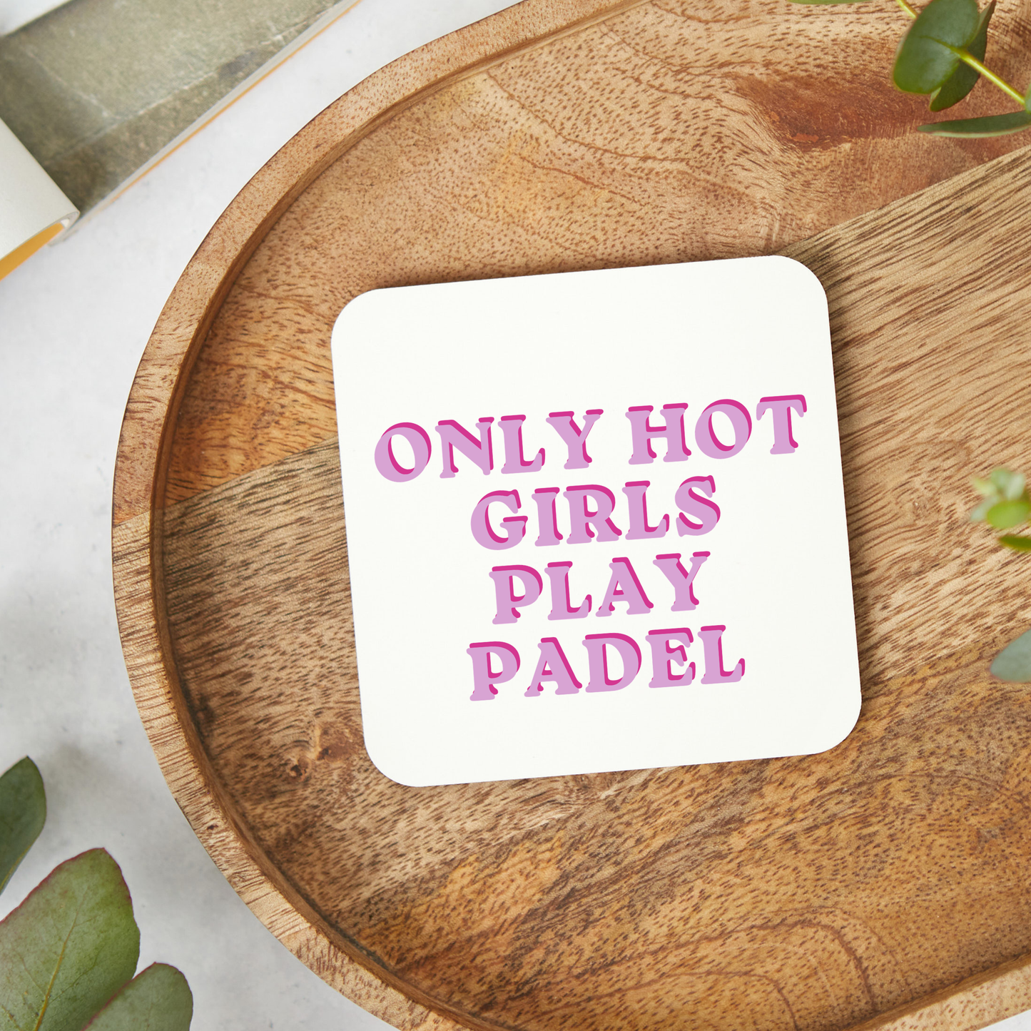 Pink Only Hot Girls Play Padel coaster, funny padel gift for women and female padel players