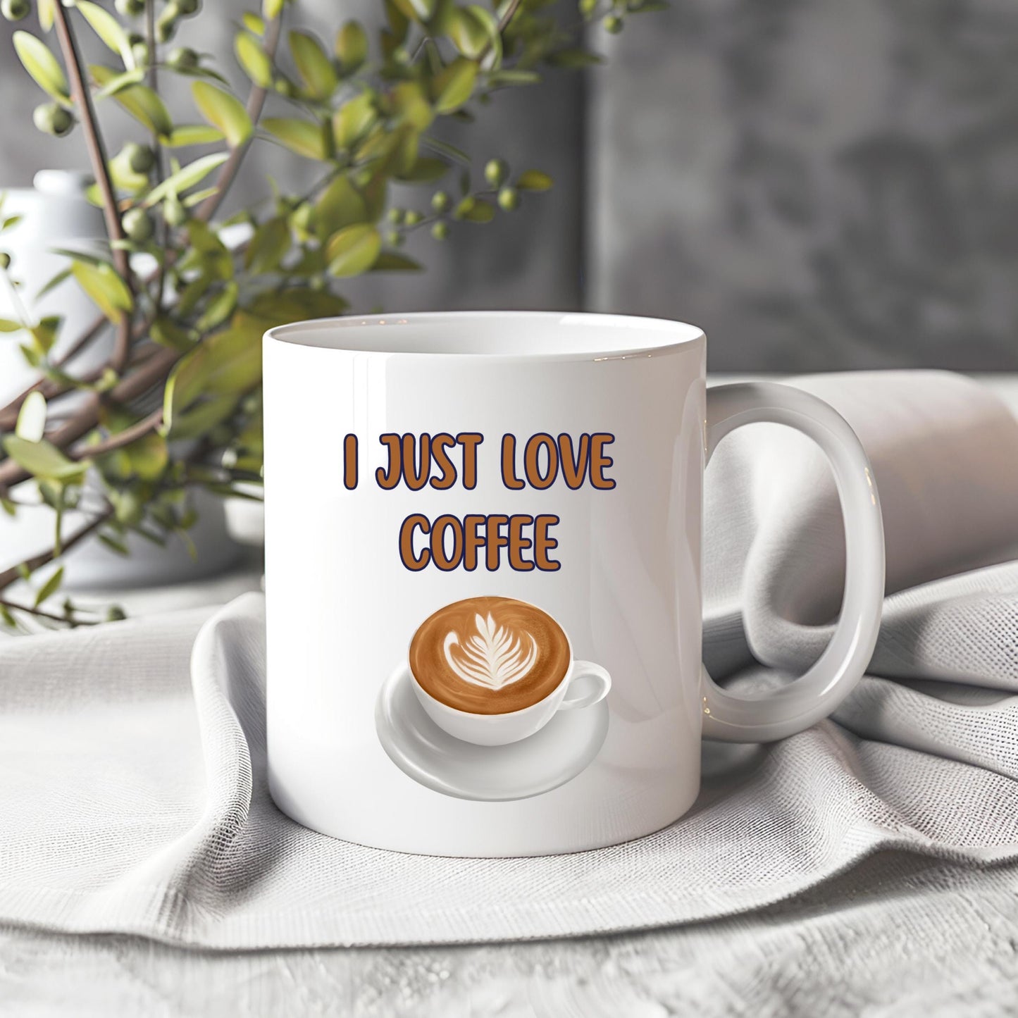 Coffee Mug, Coffee Lover, Funny Coffee Mug, I just love coffee, Funny Mug