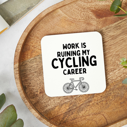 Work Is Ruining My Cycling Career Coaster