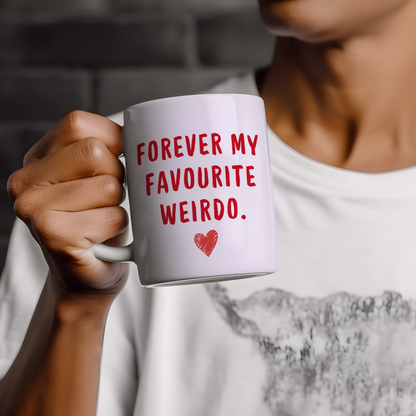 Forever My Favourite Weirdo Mug,Funny Love Mug,Cute Couple Gift, Anniversary Birthday Mug