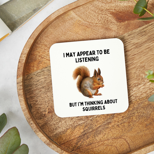 Funny squirrel coaster featuring a humorous squirrel design perfect for squirrel lovers wildlife enthusiasts novelty gifts home décor office desk accessories and unique gifts for friends and family.