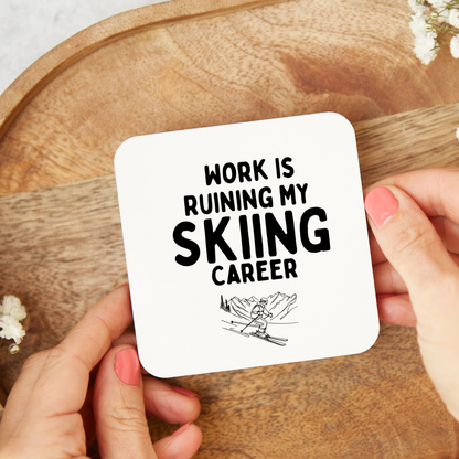 Work Is Ruining My Skiing Career Coaster