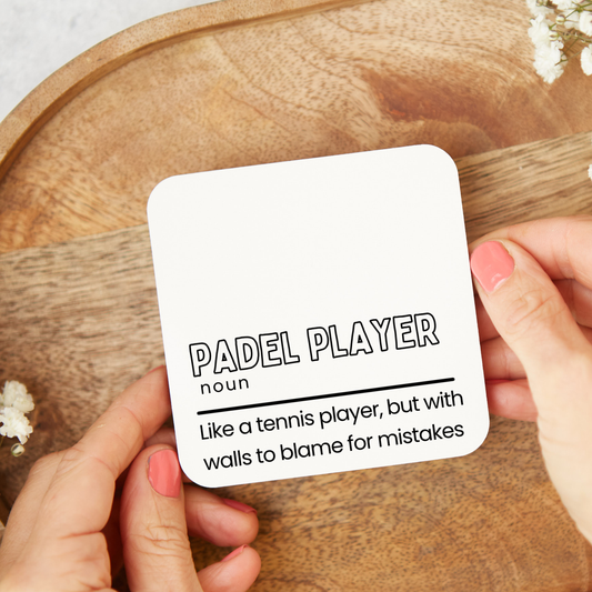 Funny Padel Player definition coaster saying like a tennis player but with walls to blame for mistakes