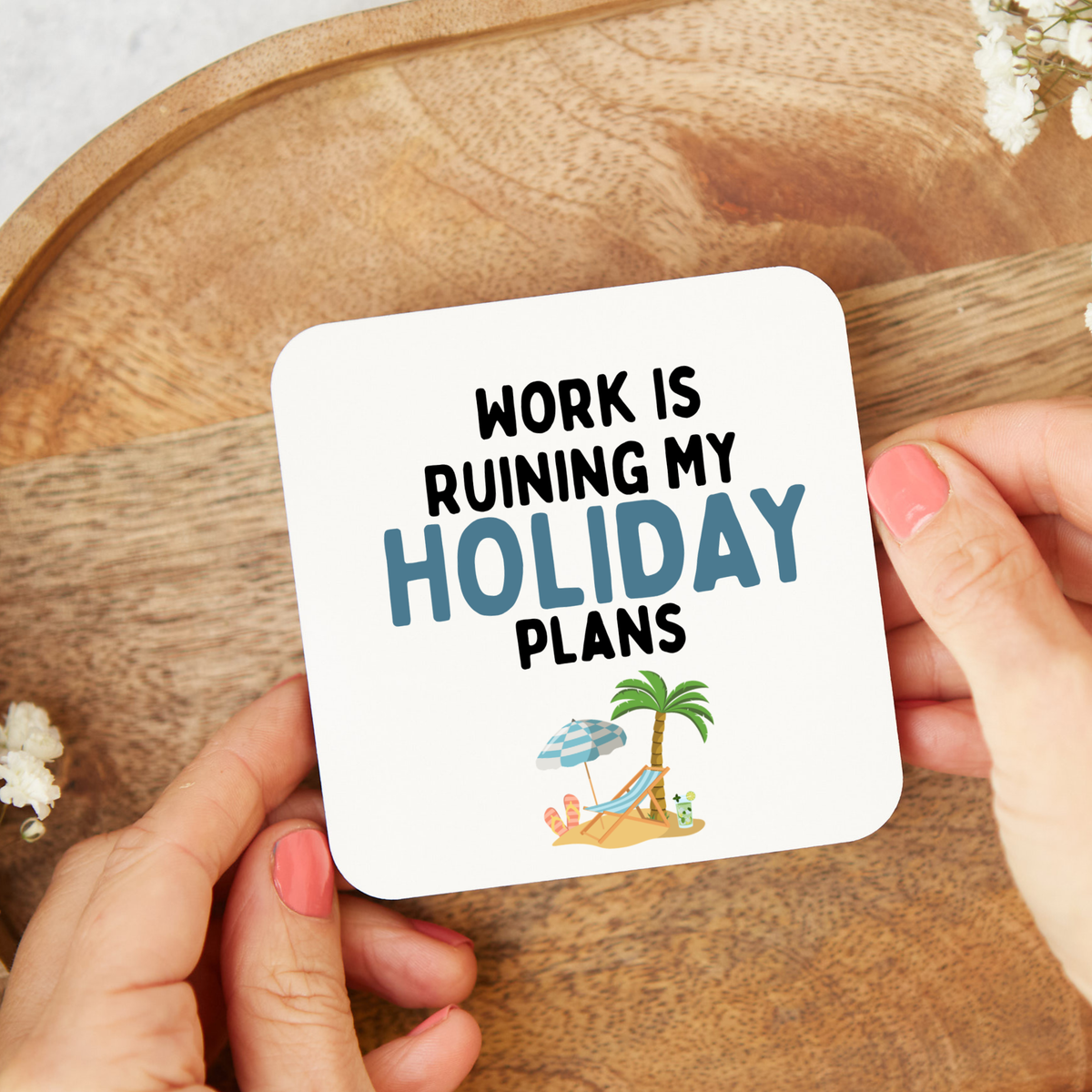 Work Is Ruining My Holiday Plans Coaster