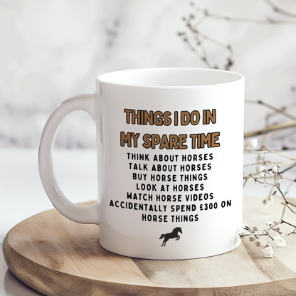 Funny Horse Mug, Things I do in my spare time, Horse lover gift, Equestrian mug, Horse gifts