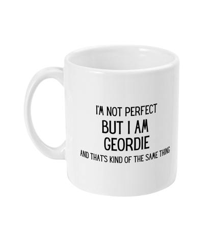 Geordie Mug, I’m Not Perfect But I Am Geordie, Funny Mug, Geordie, Funny Geordie Mug - Peach and Pine