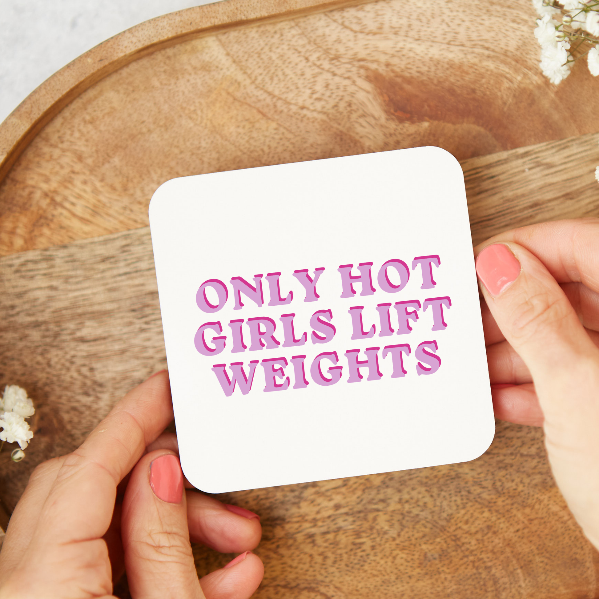 Funny Only Hot Girls Lift Weights coaster in pink lettering, gym and weightlifting gift for women