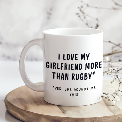 I Love My Girlfriend More Than Rugby Mug,Funny Rugby Mug,Cute Couple Gift ,Anniversary Birthday Mug