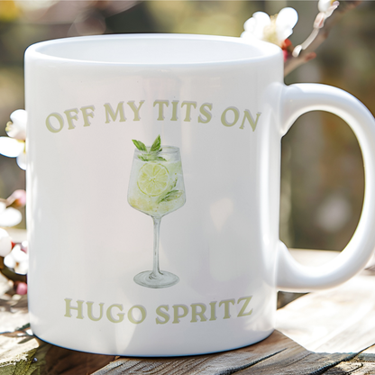 Off My Tits on Hugo Spritz Mug