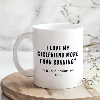 I Love My Girlfriend More Than Running Mug,Funny Running Mug,Cute Couple Gift ,Anniversary Birthday Mug (Copy)