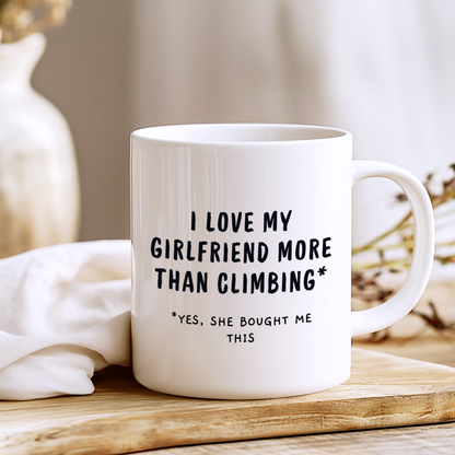 I Love My Girlfriend More Than Climbing Mug,Funny Climbing Mug,Cute Couple Gift ,Anniversary Birthday Mug