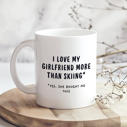 I Love My Girlfriend More Than skiing Mug,Funny skiing Mug,Cute Couple Gift ,Anniversary Birthday Mug
