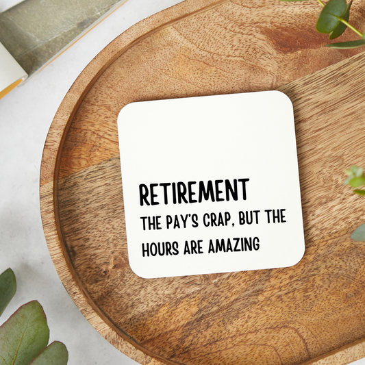 Funny Retirement Coaster with glossy finish – 9x9cm humorous gift for retiree, easy to wipe clean, perfect for retirement parties or coworker gifts