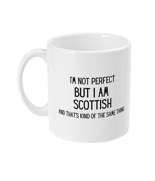 Scottish Mug, I’m Not Perfect But I Am Scottish, Funny Mug, Scottish, Funny Scottish Mug - Peach and Pine
